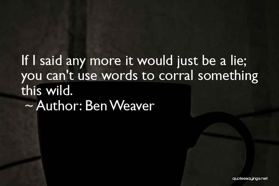 Ben Weaver Quotes 2096766