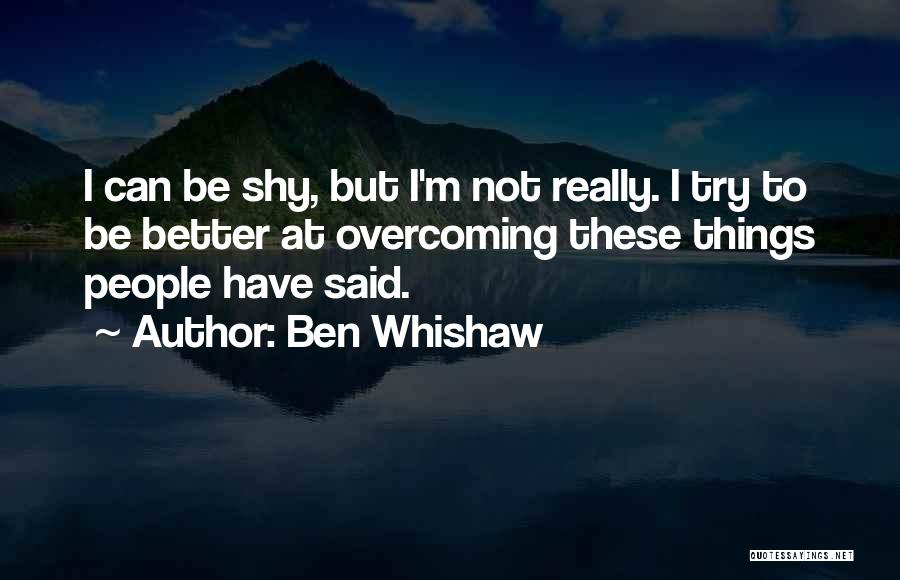 Ben Whishaw Quotes 106050