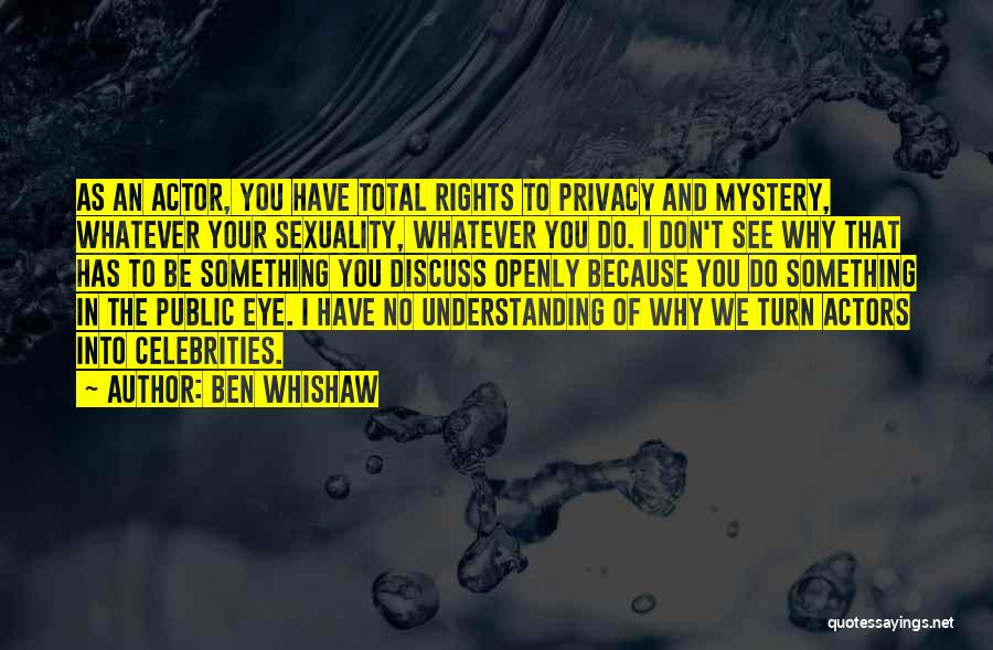 Ben Whishaw Quotes 1615431