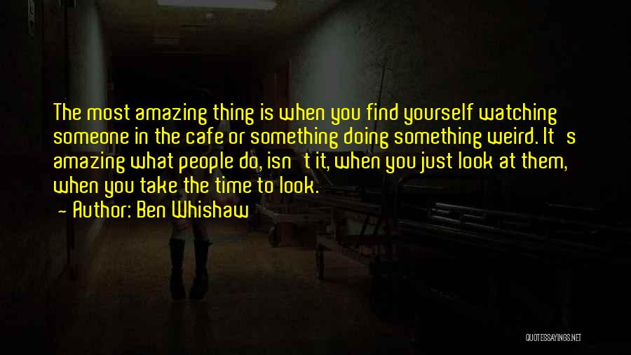 Ben Whishaw Quotes 213641