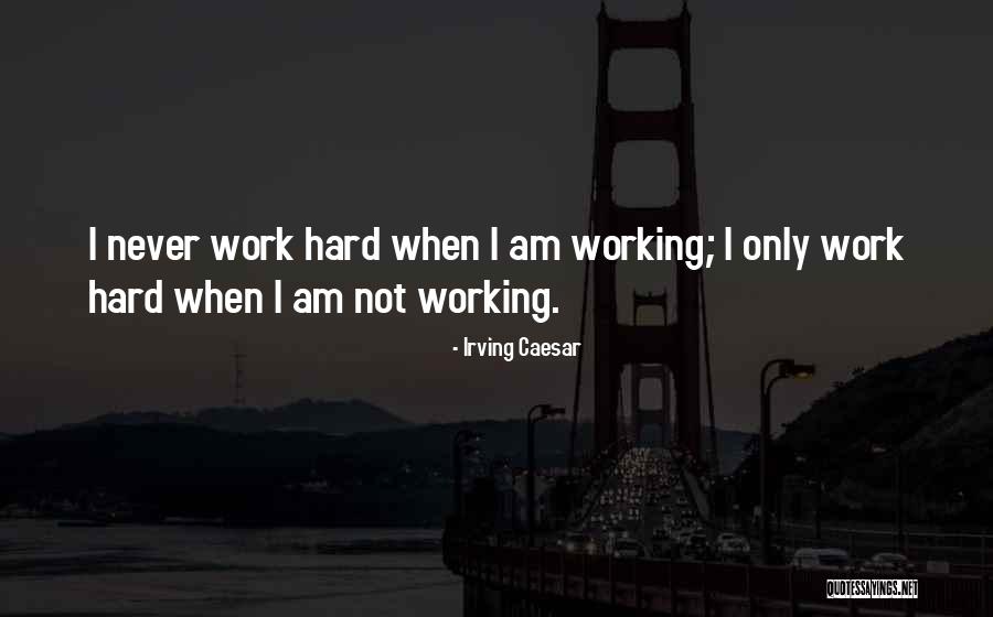 Benalcazar Karina Quotes By Irving Caesar Benalcazar Karina Quotes By Irving Caesar