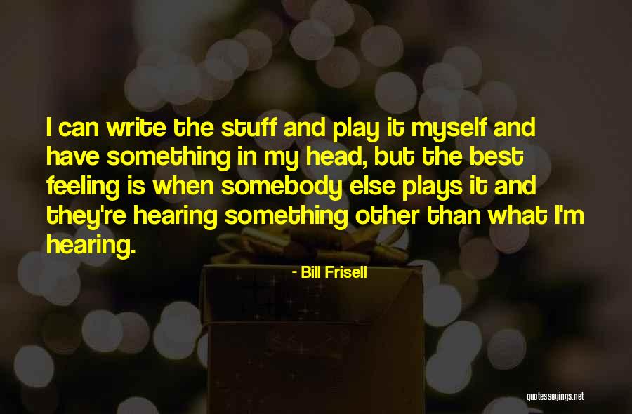 Benary Giant Quotes By Bill Frisell Benary Giant Quotes By Bill Frisell
