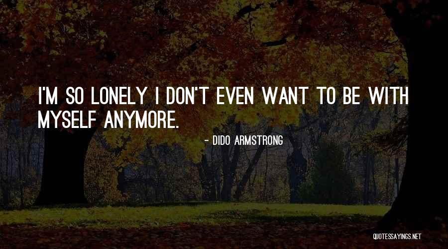 Benation Quotes By Dido Armstrong Benation Quotes By Dido Armstrong