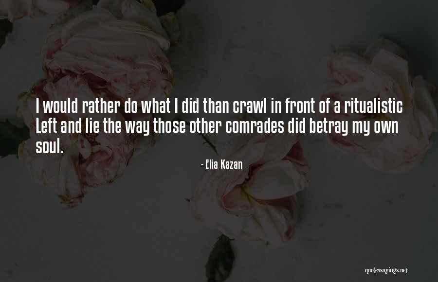 Benay Berger Quotes By Elia Kazan Benay Berger Quotes By Elia Kazan