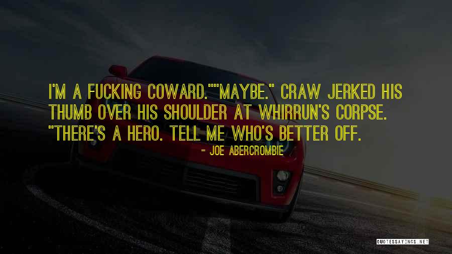 Benaza Md Quotes By Joe Abercrombie Benaza Md Quotes By Joe Abercrombie
