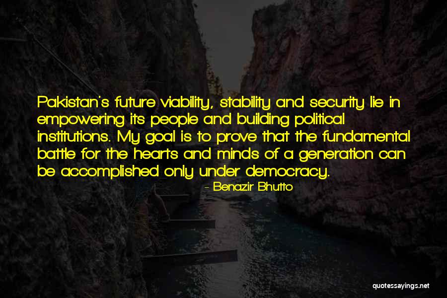 Benazir Quotes By Benazir Bhutto