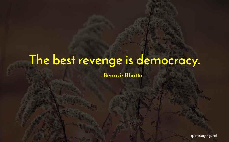 Benazir Quotes By Benazir Bhutto