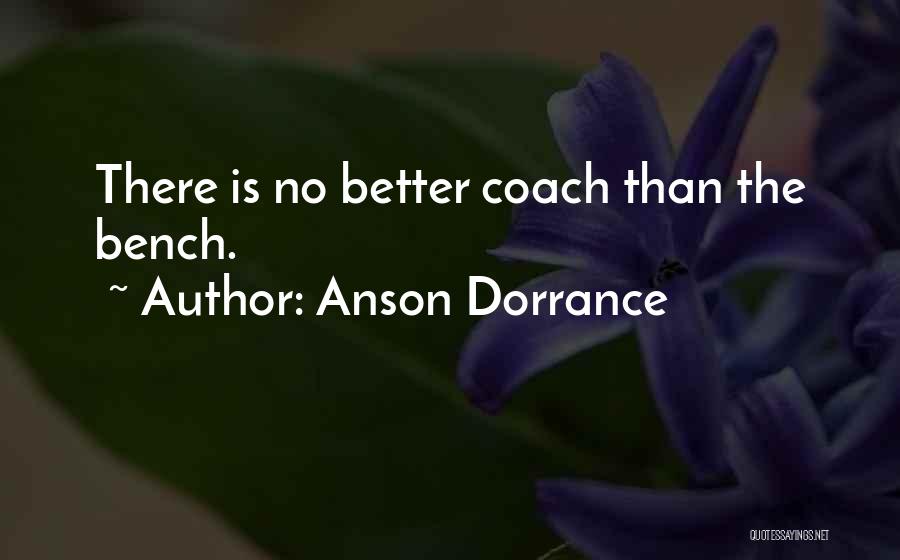 Bench Quotes By Anson Dorrance