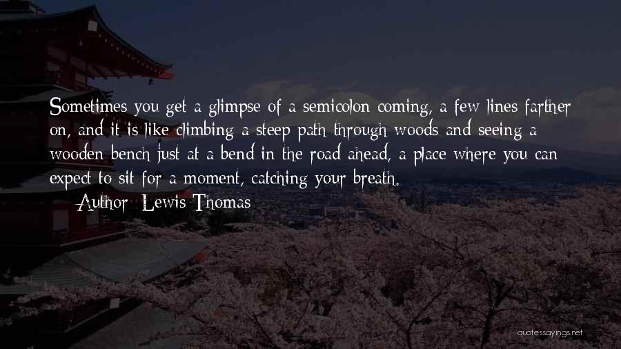 Bench Quotes By Lewis Thomas