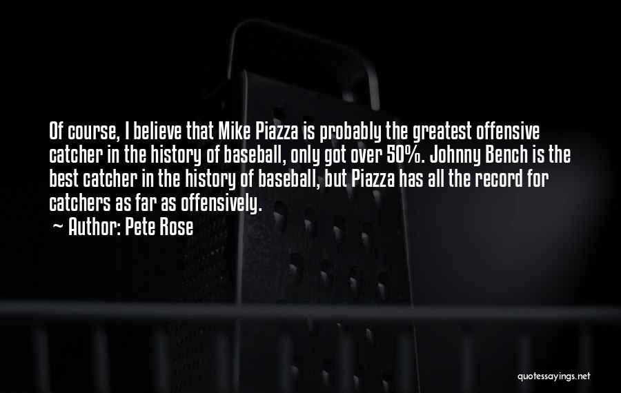 Bench Quotes By Pete Rose