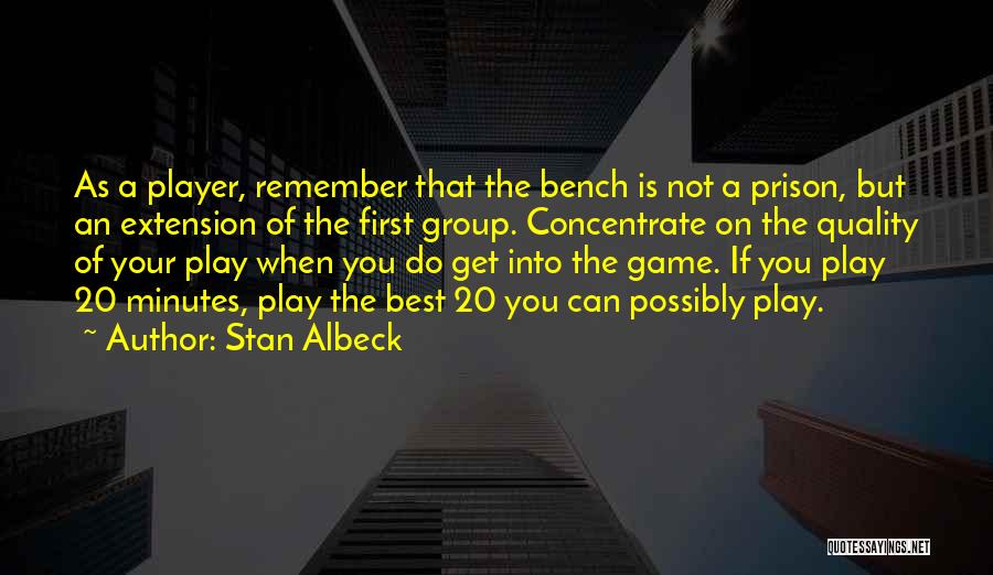 Bench Quotes By Stan Albeck