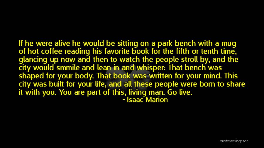 Bench Sitting Quotes By Isaac Marion Bench Sitting Quotes By Isaac Marion