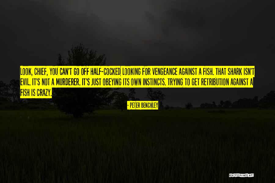 Benchley Quotes By Peter Benchley Benchley Quotes By Peter Benchley