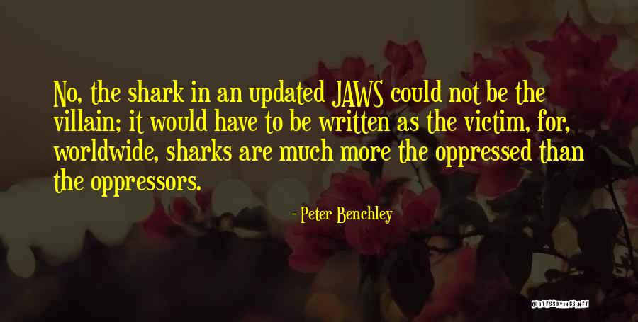 Benchley Quotes By Peter Benchley Benchley Quotes By Peter Benchley