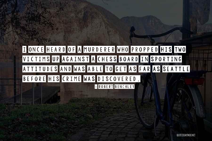 Benchley Quotes By Robert Benchley Benchley Quotes By Robert Benchley