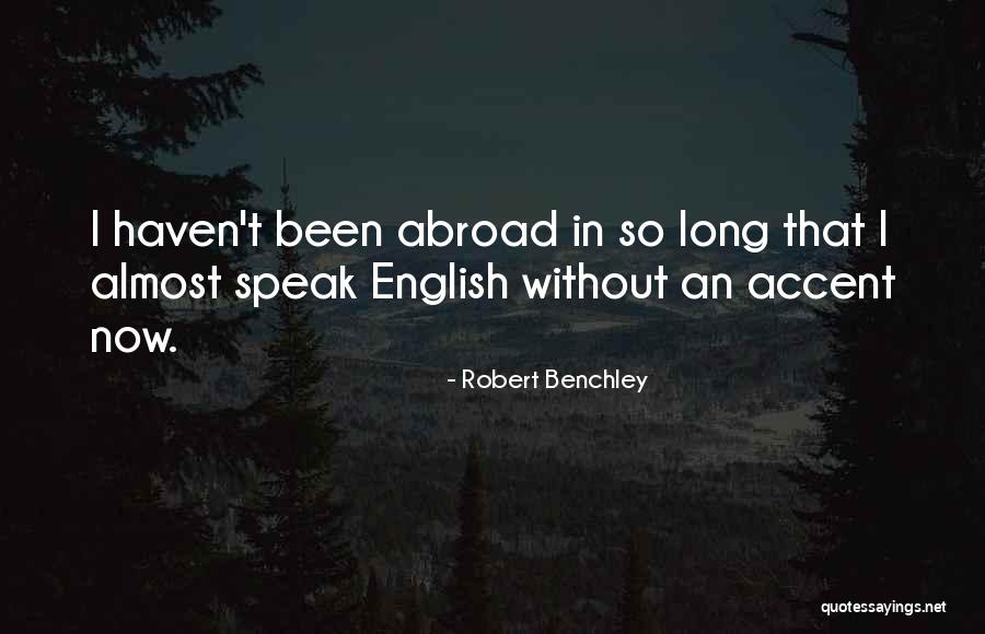 Benchley Quotes By Robert Benchley Benchley Quotes By Robert Benchley