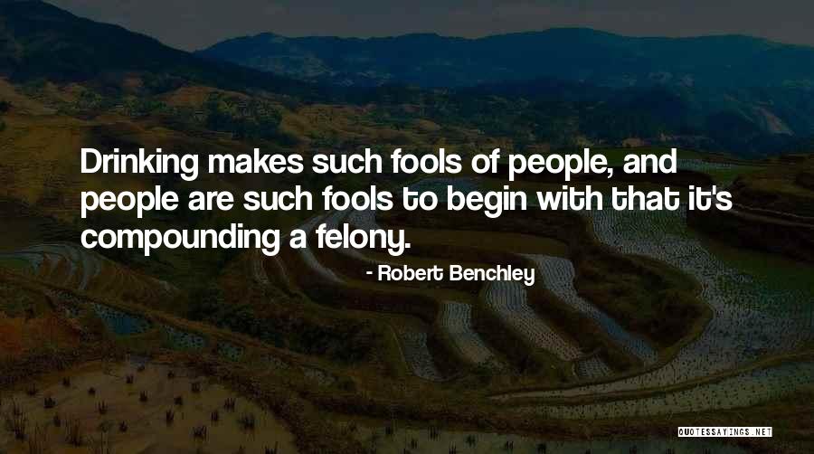 Benchley Quotes By Robert Benchley Benchley Quotes By Robert Benchley