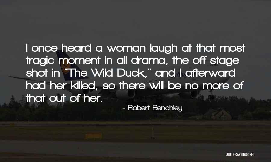 Benchley Quotes By Robert Benchley Benchley Quotes By Robert Benchley