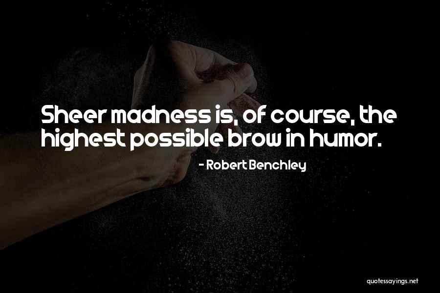 Benchley Quotes By Robert Benchley