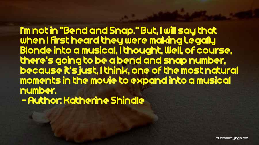 Bend And Snap Quotes By Katherine Shindle