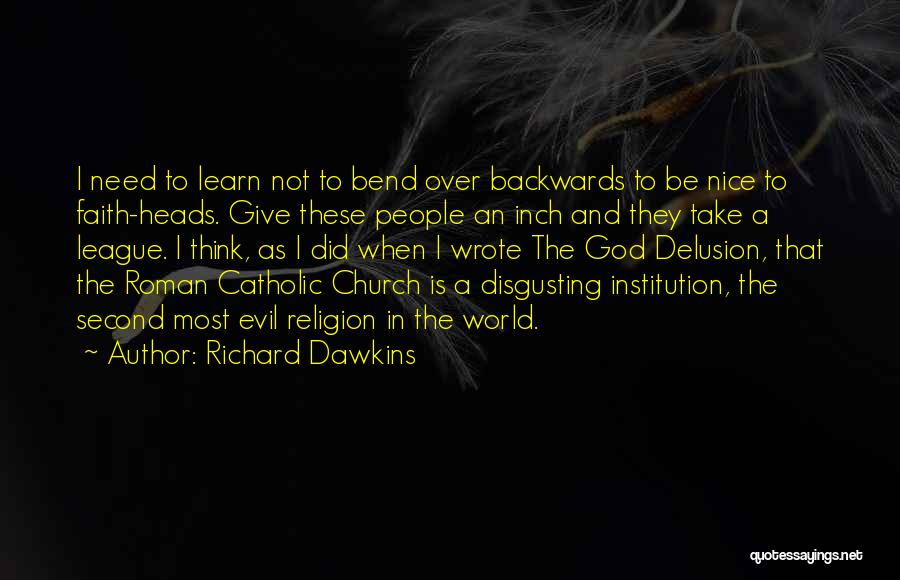 Bend Backwards Quotes By Richard Dawkins