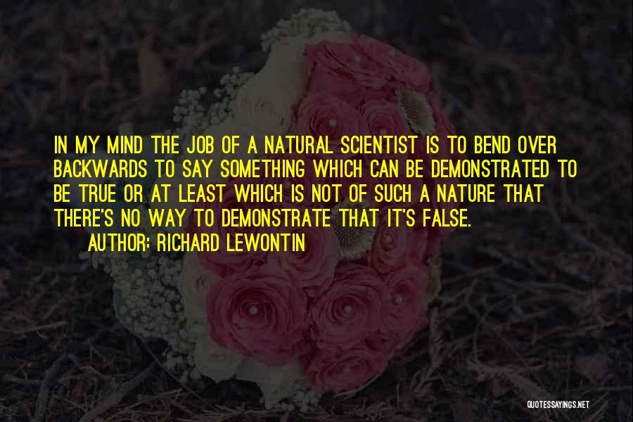 Bend Backwards Quotes By Richard Lewontin