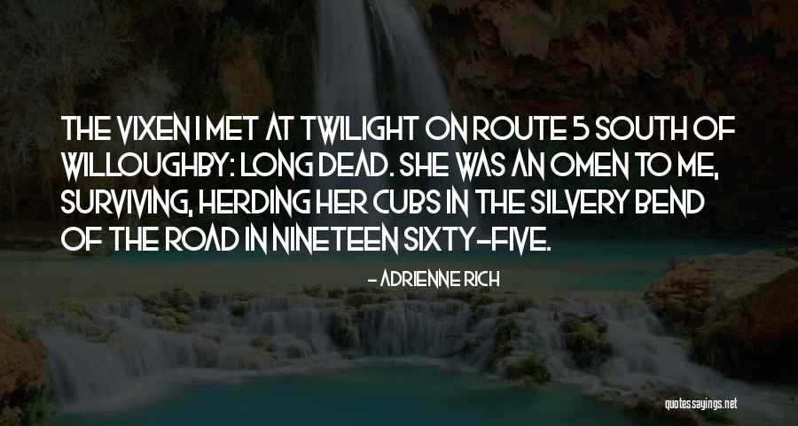 Bend In Road Quotes By Adrienne Rich Bend In Road Quotes By Adrienne Rich