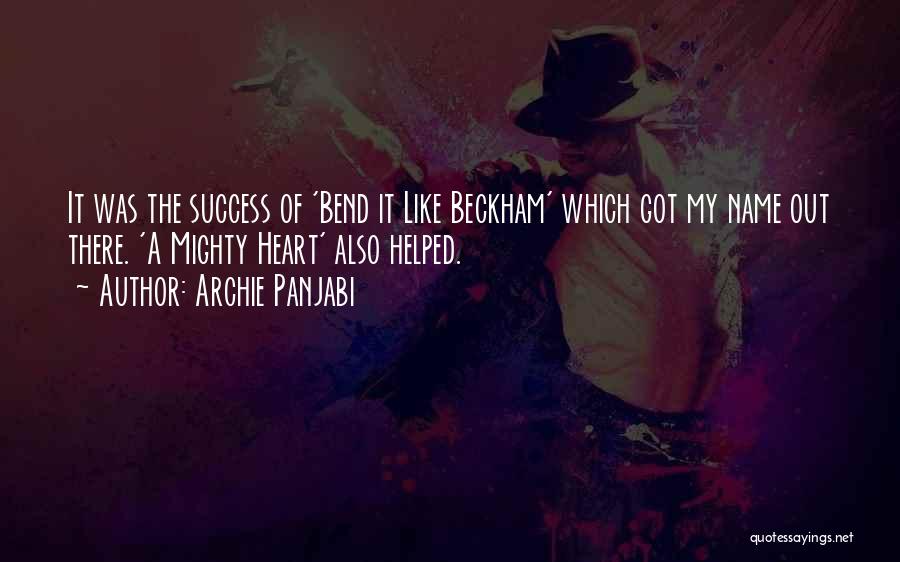 Bend Like Beckham Quotes By Archie Panjabi