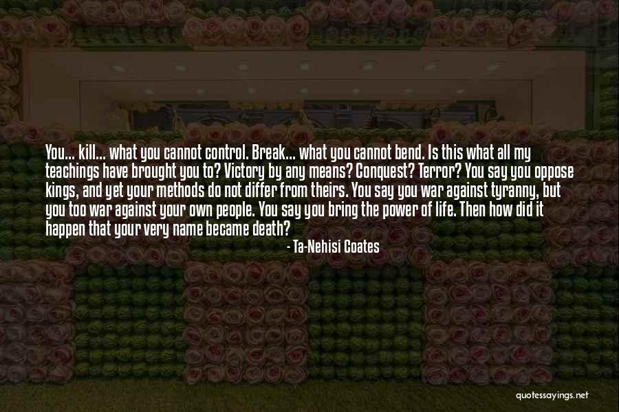 Bend Not Break Quotes By Ta-Nehisi Coates Bend Not Break Quotes By Ta-Nehisi Coates