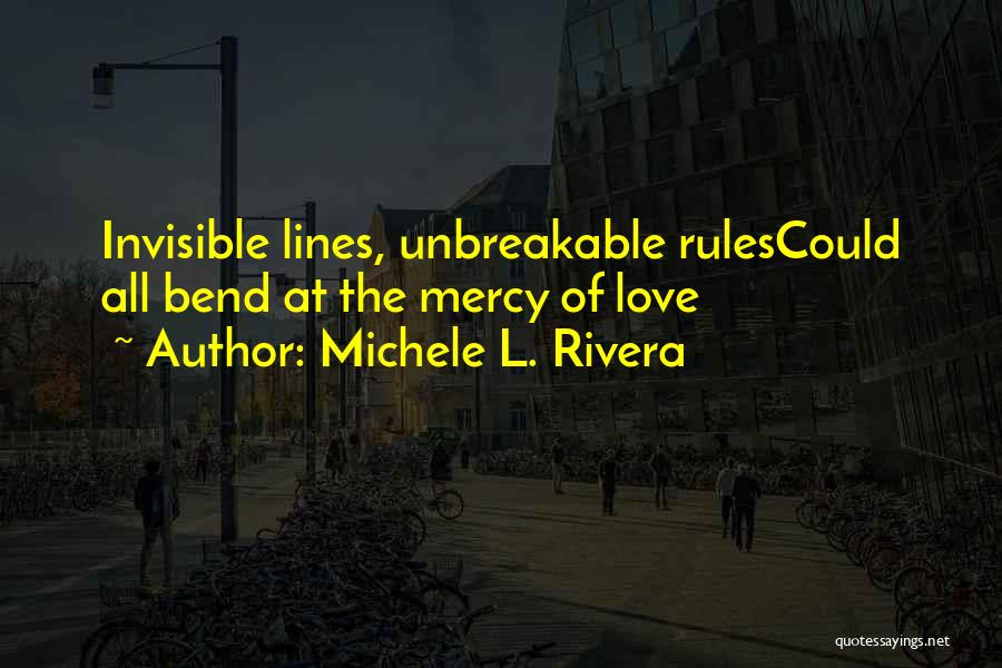 Bend Rules Quotes By Michele L. Rivera