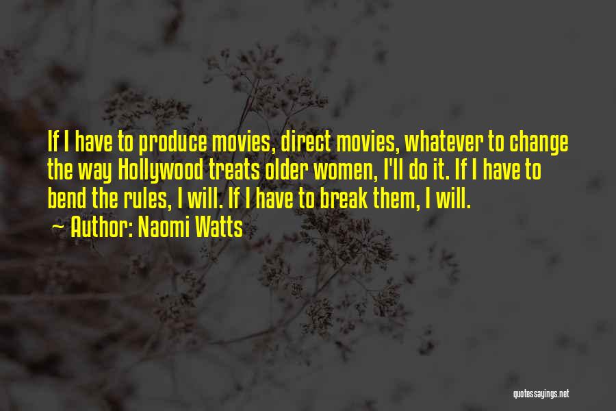 Bend Rules Quotes By Naomi Watts