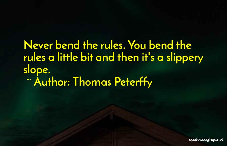 Bend Rules Quotes By Thomas Peterffy