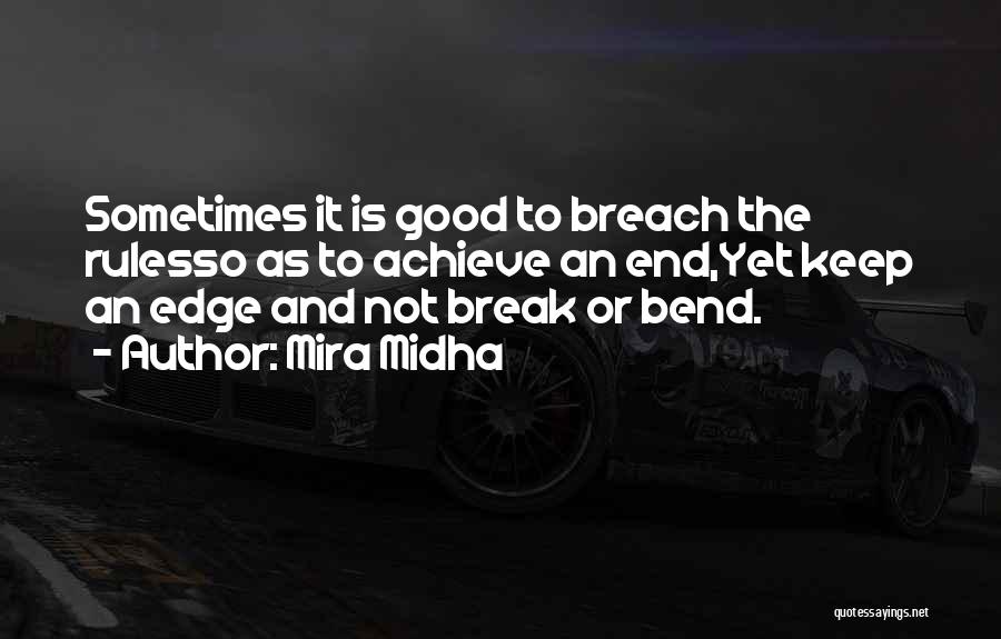 Bend The Rules Quotes By Mira Midha