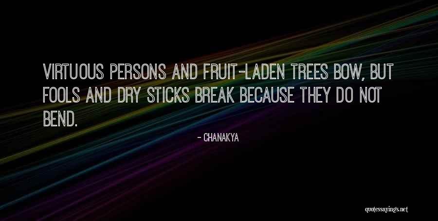 Bend Tree Quotes By Chanakya Bend Tree Quotes By Chanakya