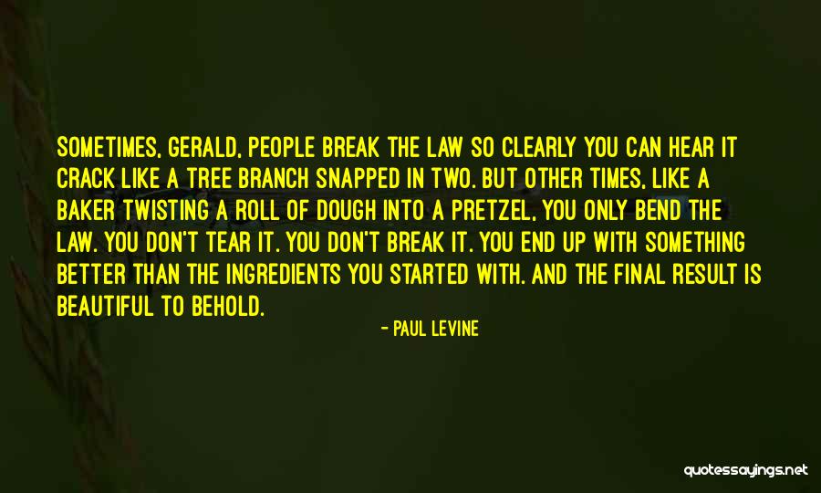 Bend Tree Quotes By Paul Levine Bend Tree Quotes By Paul Levine