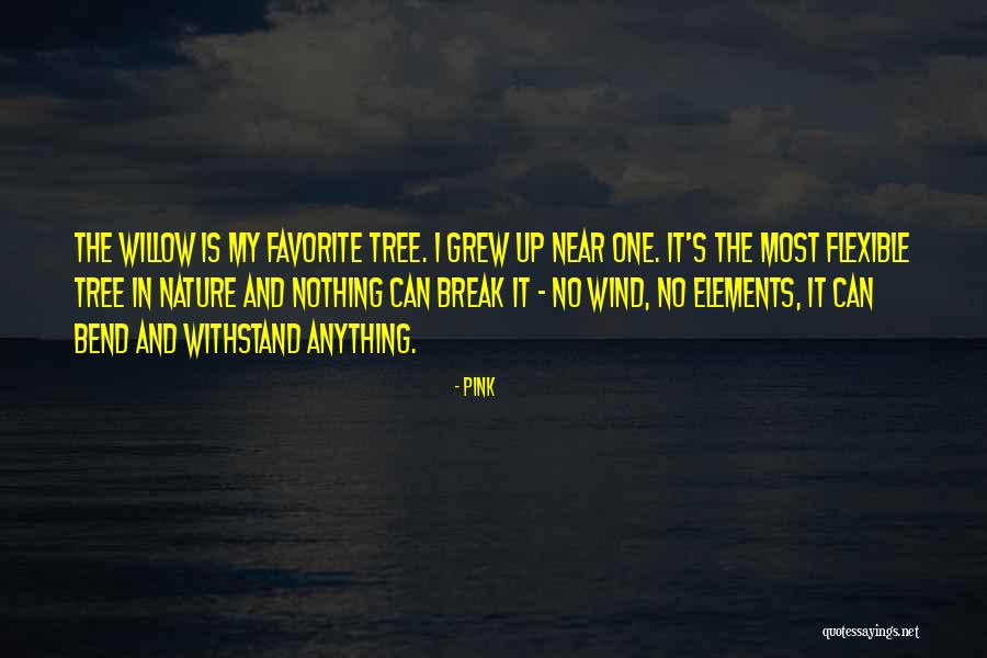 Bend Tree Quotes By Pink Bend Tree Quotes By Pink