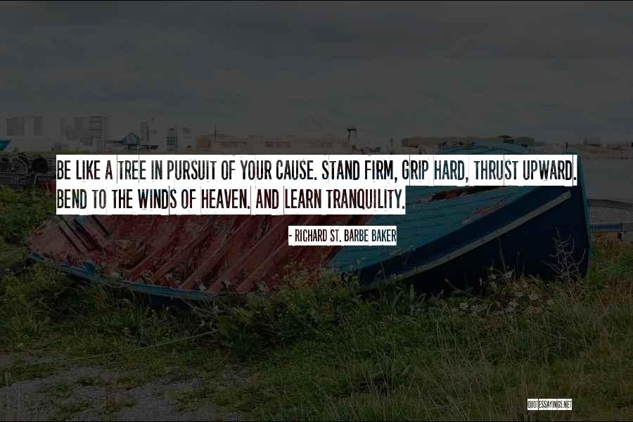 Bend Tree Quotes By Richard St. Barbe Baker Bend Tree Quotes By Richard St. Barbe Baker