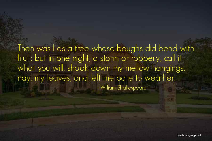 Bend Tree Quotes By William Shakespeare Bend Tree Quotes By William Shakespeare