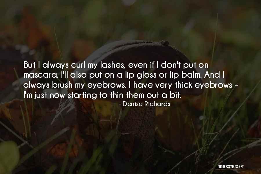 Bendayan Dance Quotes By Denise Richards Bendayan Dance Quotes By Denise Richards
