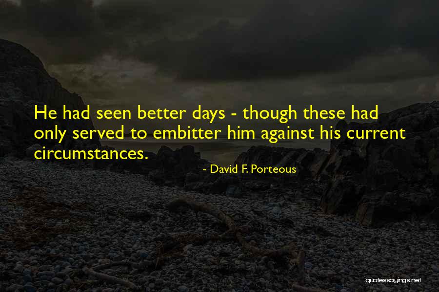 Bendecido Viernes Quotes By David F. Porteous Bendecido Viernes Quotes By David F. Porteous