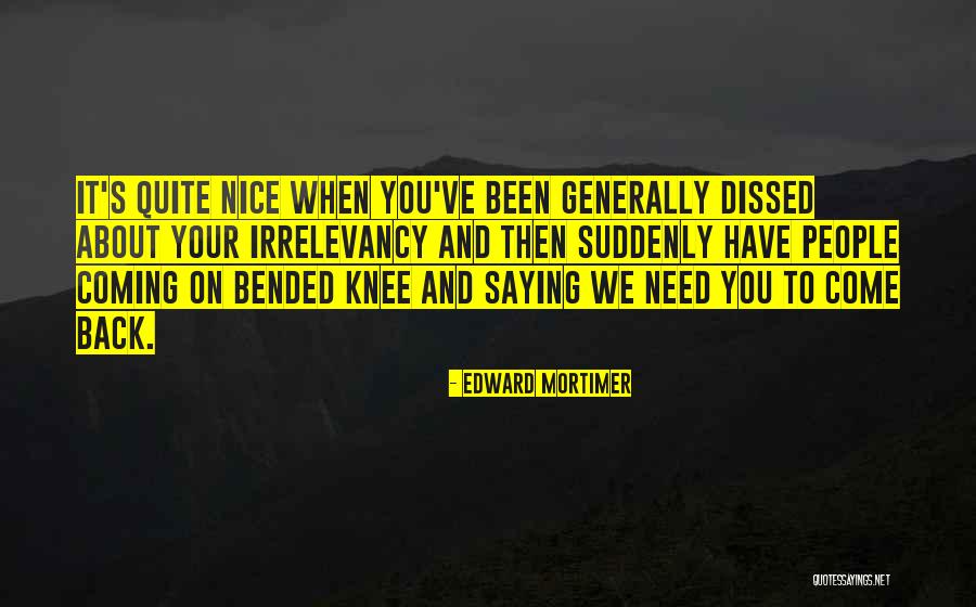 Bended Knee Quotes By Edward Mortimer Bended Knee Quotes By Edward Mortimer