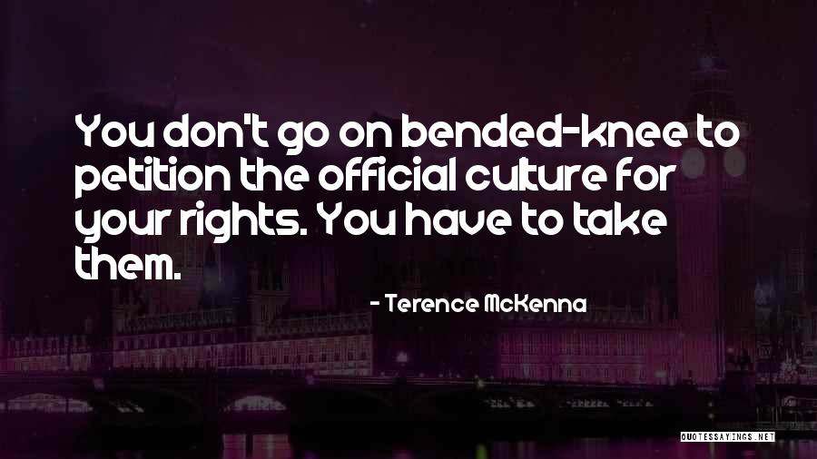 Bended Knee Quotes By Terence McKenna Bended Knee Quotes By Terence McKenna