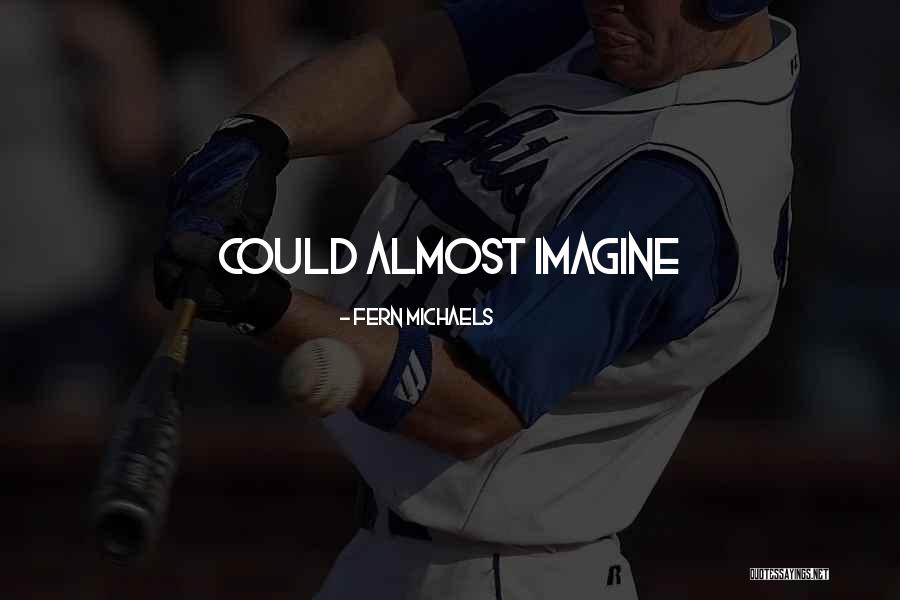 Bendeguz Film Quotes By Fern Michaels Bendeguz Film Quotes By Fern Michaels