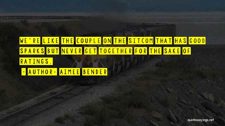 Bender Love Quotes By Aimee Bender