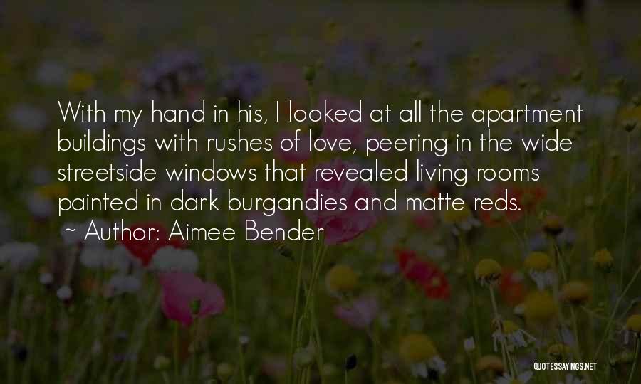 Bender Love Quotes By Aimee Bender