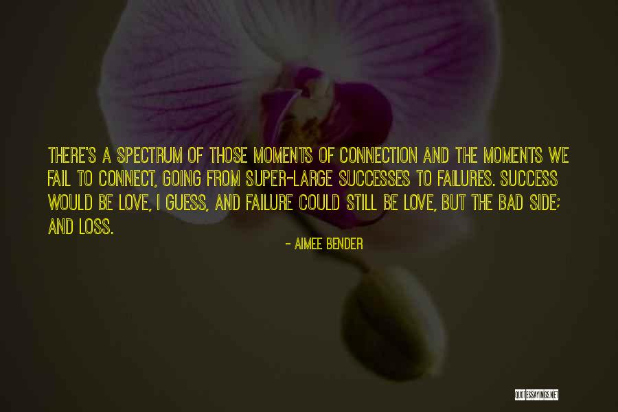 Bender Love Quotes By Aimee Bender