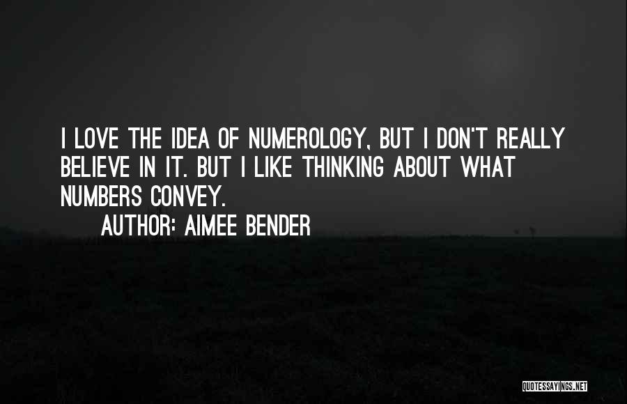 Bender Love Quotes By Aimee Bender