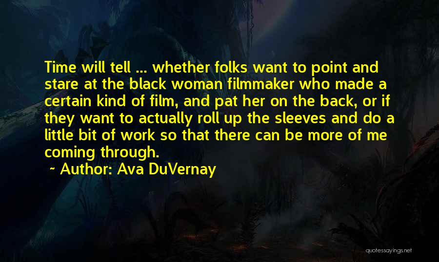 Bendiceme Maria Quotes By Ava DuVernay