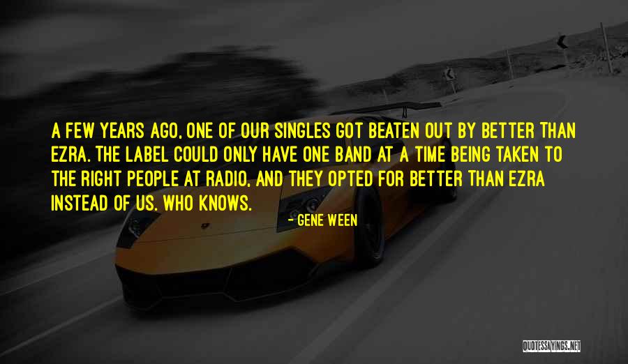 Bendiks Quotes By Gene Ween Bendiks Quotes By Gene Ween