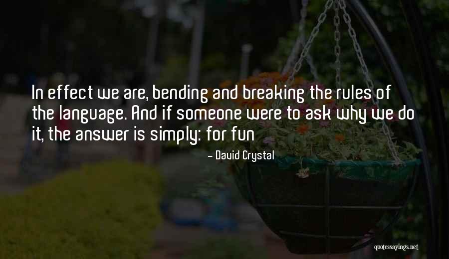 Bending And Not Breaking Quotes By David Crystal Bending And Not Breaking Quotes By David Crystal